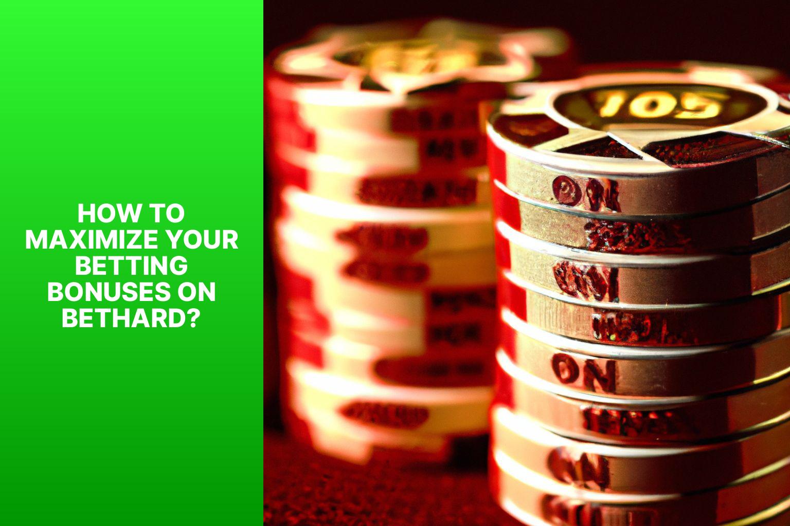 How to Maximize Your Betting Bonuses on Bethard? - Bethard Bonus: Maximizing Your Betting Bonuses on Bethard 