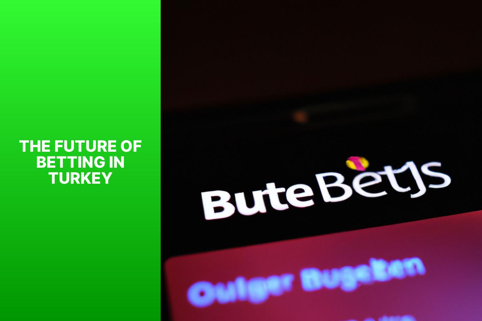 The Future of Betting in Turkey - Turkish Betting: Navigating the Betting Scene in Turkey 